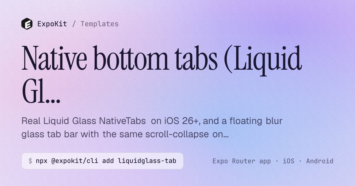 Native bottom tabs (Liquid Glass) — Expo — ExpoKit
